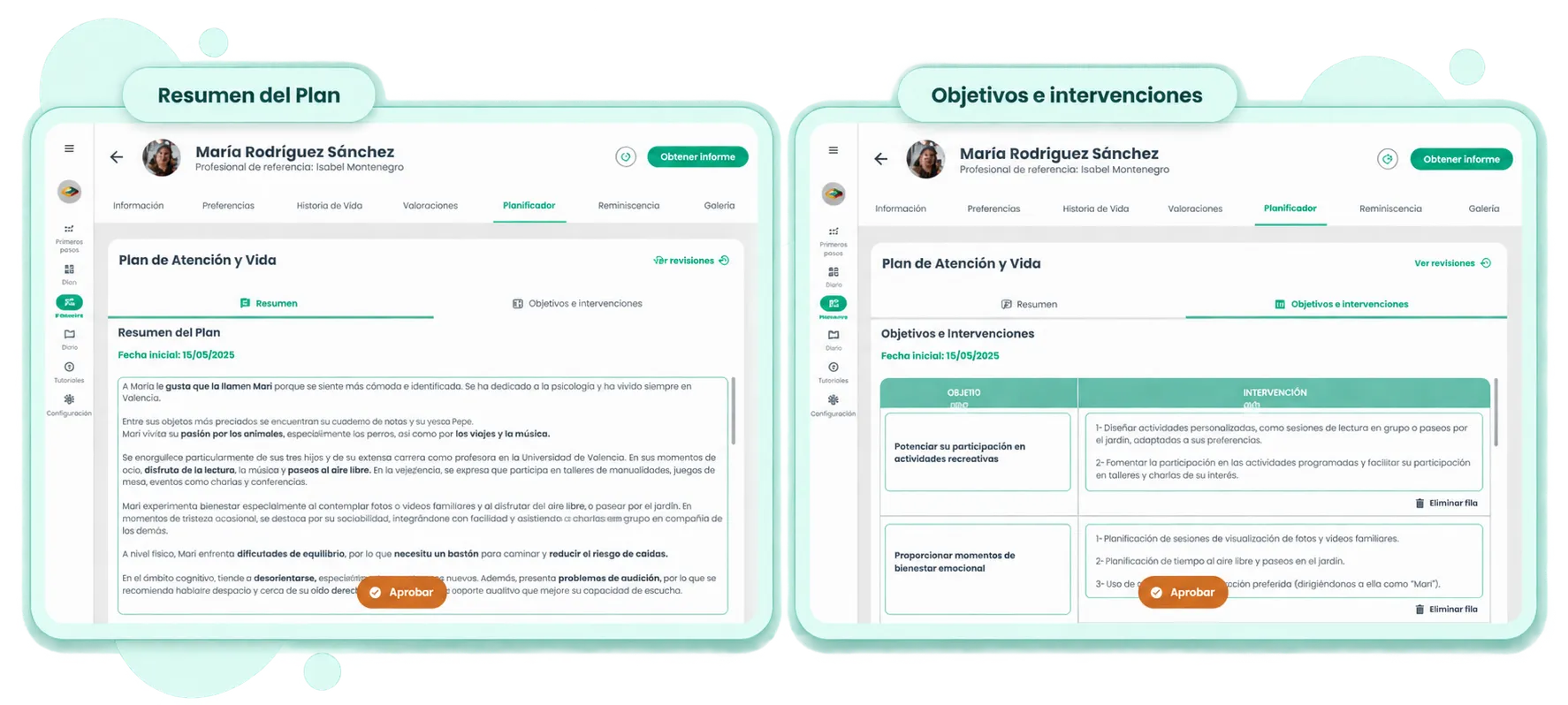 Las dos partes del Plan de Atención y Vida en modo edición, lado a lado: el Resumen del Plan, con su texto editable, y Objetivos e intervenciones, una tabla de objetivos con sus intervenciones y la opción de eliminar filas; ambas con el botón «Aprobar».